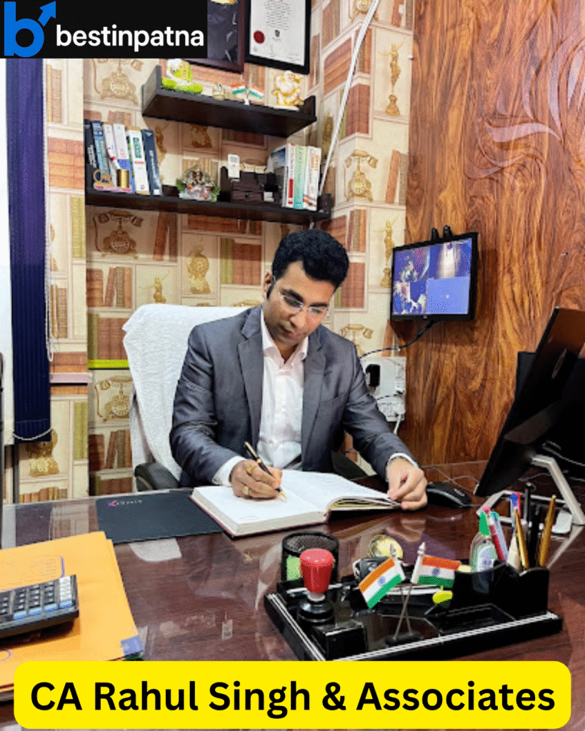 CA Rahul Singh & Associates – One of the Best Chartered Accountants in Patna for Modern Businesses