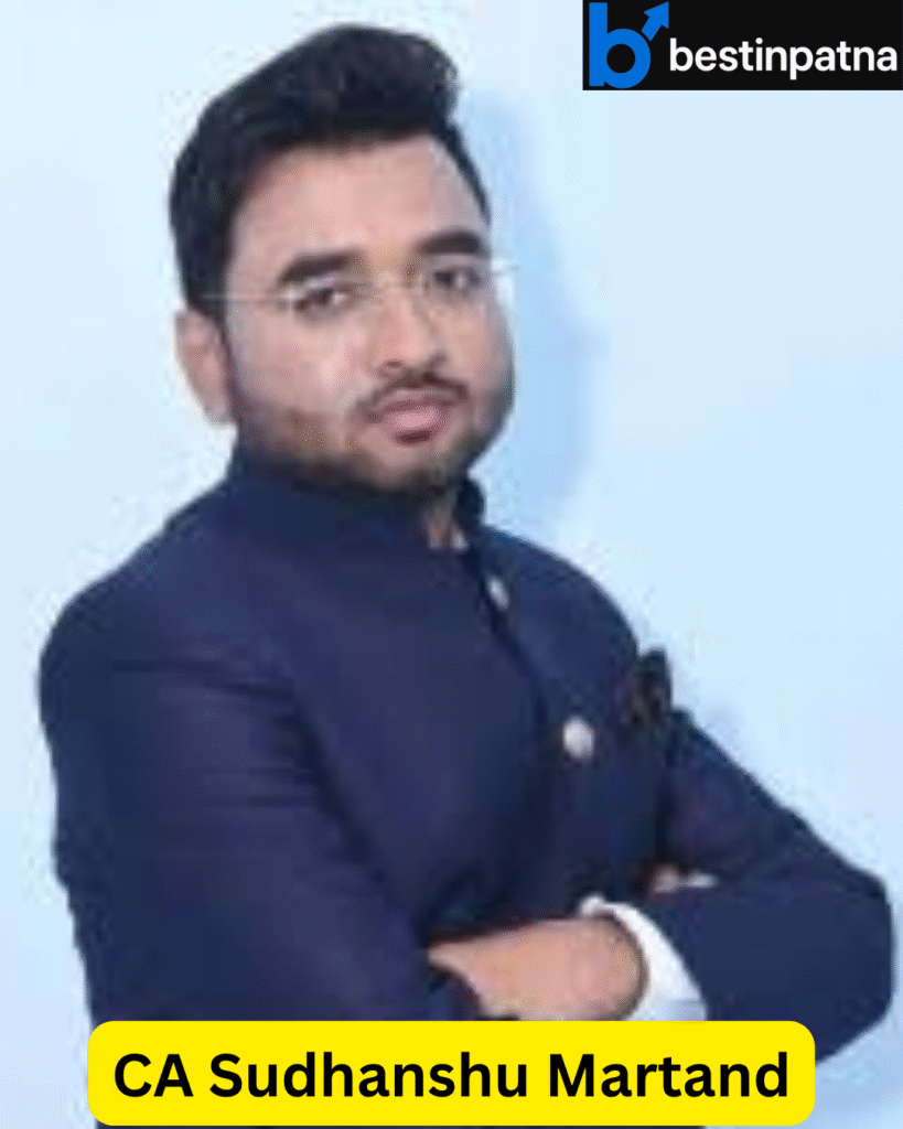 CA Sudhanshu Martand – A Trusted Name Among the Best Chartered Accountants in Patna