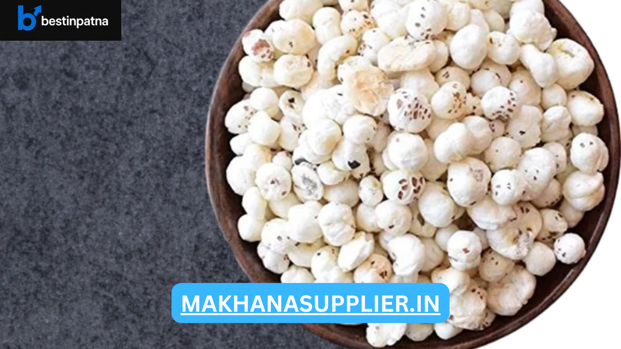 makhanasupplier.in-Makhana Suppliers in Patna