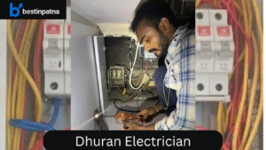 Dhuran Electrician Best Electricians in Patna