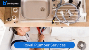 Royal Plumber Services – Reliable Plumbing Service in Patna