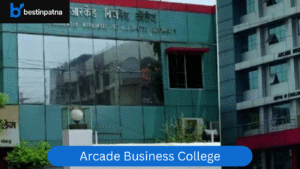 Arcade Business College – Best BBA College in Patna & Top BCA College in Bihar