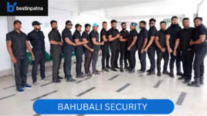 Bahubali Security Intelligence Services Pvt. Ltd. (BSIS) – Trusted Security Guard Service in Patna