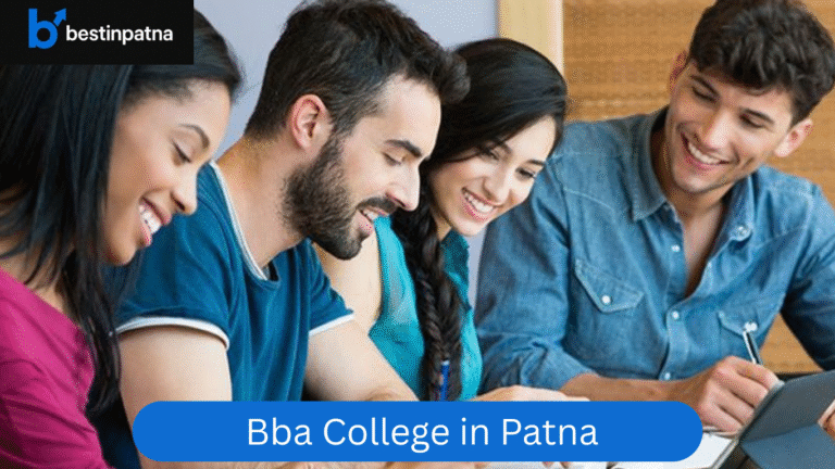 Best BBA College in Patna – Top 5 Colleges, Courses & Fee Structure