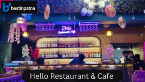 Hello Restaurant & Cafe – Trendy Cafe Among Top Restaurants in Patna