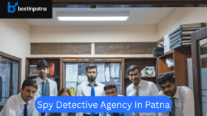 Spy Detective Agency – Best Detective Agency in Patna for Professional & Confidential Investigations