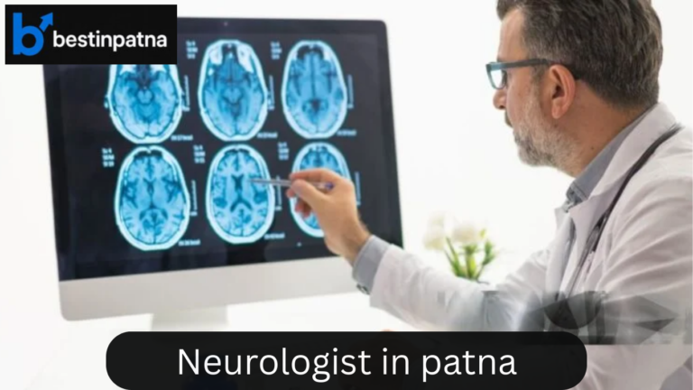 Top 5 Neurologist in Patna – Find the Best Neurologist in Patna Near You
