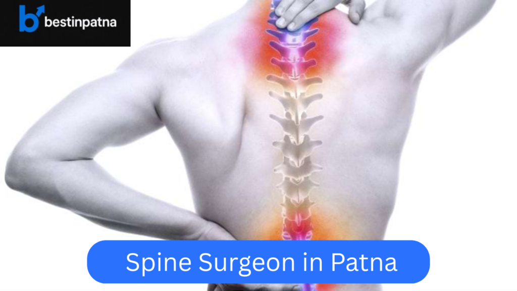 Top Spine Surgeon in Patna | Best 5 Spine Hospitals & Spine Surgery Cost