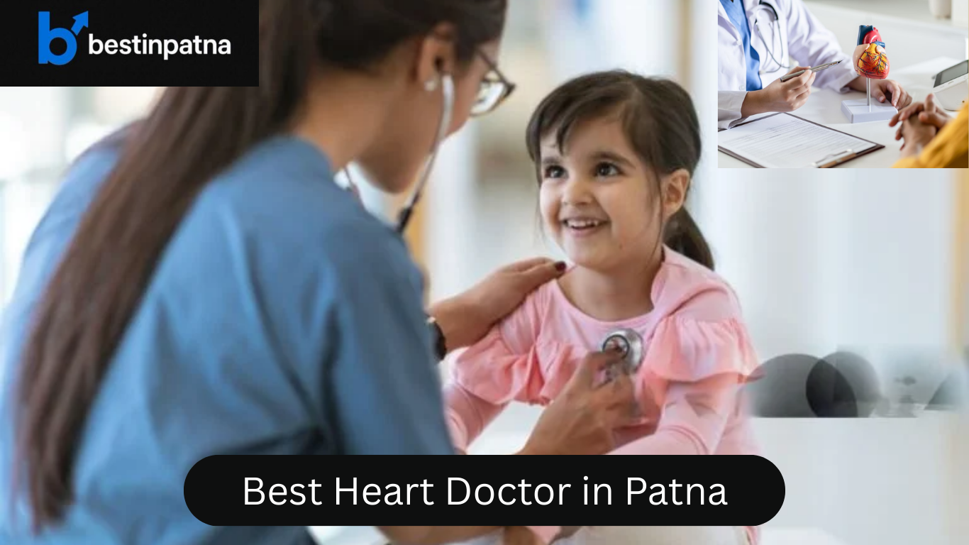 Best Heart Doctor in Patna – Top 5 Heart Hospitals & Specialist Doctors List