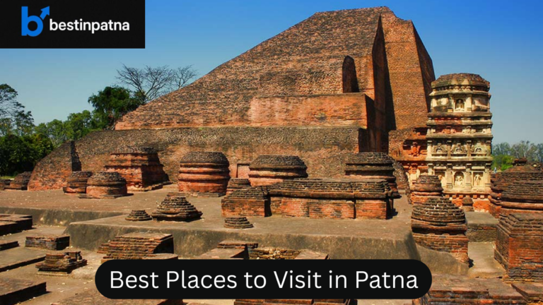Best Places to Visit in Patna | Places to Visit in Patna for