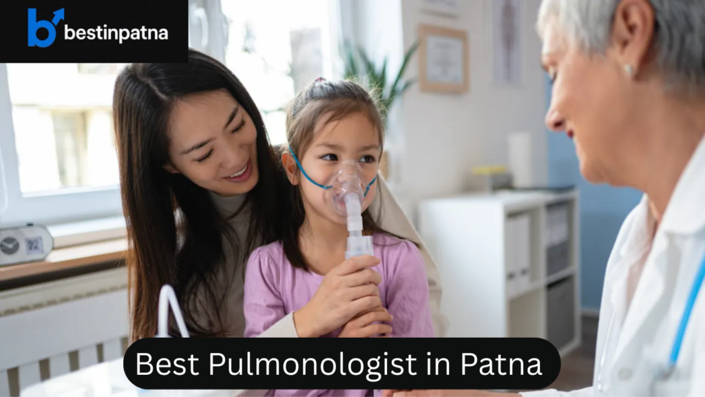Best Pulmonologist in Patna – Top 5 Pulmonologist in Patna Including Medanta Pulmonologist
