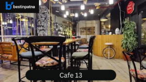 Cafe 13 – Best Cafe in Patna for Friends, Family & Couples
