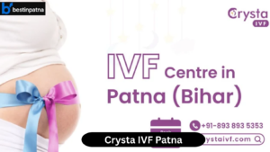 Crysta IVF Patna – Best IVF Centre in Patna