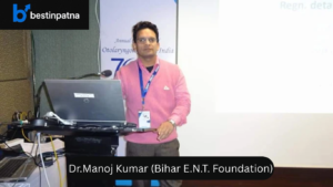 Dr. Manoj Kumar (Bihar E.N.T. Foundation) – Top ENT Specialist in Patn