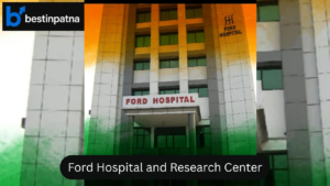 Ford Hospital and Research Center – Best & Famous Hospital in Patna