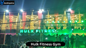 Hulk Fitness Gym – Best Gym in Patna
