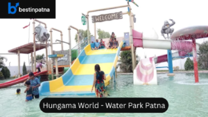 Hungama World – Best Water Park in Patna with Price