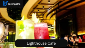 Lighthouse Cafe – Unique Cafe in Patna with City View