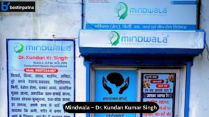 Mindwala – Dr. Kundan Kumar Singh, Best Psychiatrist in Patna