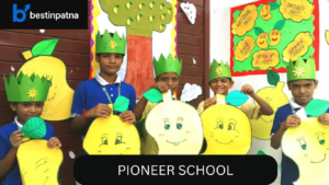 Pioneer School – One of the Best Schools in Patna for Quality Education