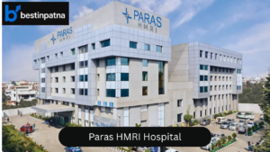 Paras HMRI Hospital – Best Hospital in Patna