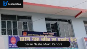 Saran Nasha Mukti Kendra Patna | Best Nasha Mukti Kendra in Patna