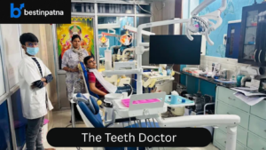 The Teeth Doctor – Top 3 Dentist in Patna, Best Dentist in Patna Near You