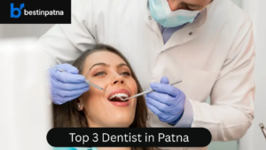 The Teeth Doctor – Top 3 Dentist in Patna, Best Dentist in Patna Near You