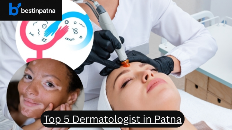 Top 5 Dermatologist in Patna – Best Female & Skin Specialist Doctors in Patna