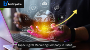 Top 5 Digital Marketing Company in Patna – Best Digital Marketing Company in Patna
