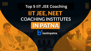 Top IIT JEE Coaching in Patna With Fees | Best IIT JEE Coaching in Patna Near Me