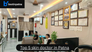 Top 5 Skin Doctors in Patna: Best Lady & Skin Specialists Near You