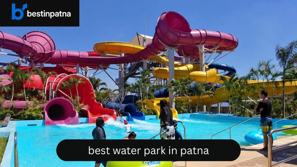 Top 5 Water Park in Patna | Best Water Park in Patna with Price & Ticket Details