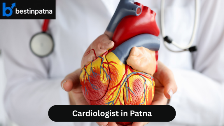 Top 5 Cardiologists in Patna | Best Cardiology Doctors & Nearest Heart Specialists