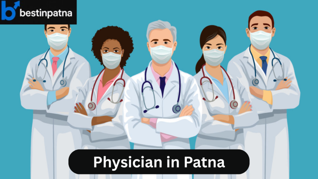 Top 5 Physician in Patna | Best General Physician Doctors in Patna Near Me