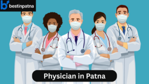 Top 5 Physician in Patna | Best General Physician Doctors in Patna Near Me