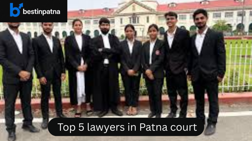 Best Lawyer in Patna: Top 5 Lawyers in Patna Court You Must Know